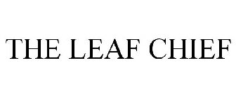 THE LEAF CHIEF