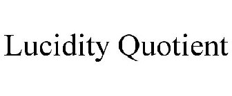 LUCIDITY QUOTIENT