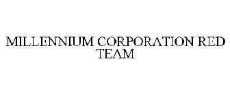 MILLENNIUM CORPORATION RED TEAM