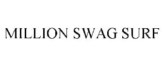 MILLION SWAGSURF