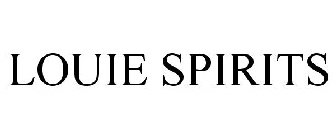 LOUIE SPIRITS