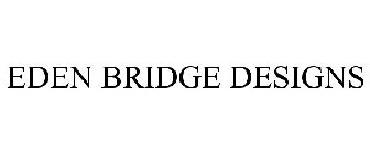 EDEN BRIDGE DESIGNS