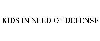 KIDS IN NEED OF DEFENSE