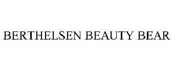 BERTHELSEN BEAUTY BEAR