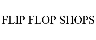 FLIP FLOP SHOPS