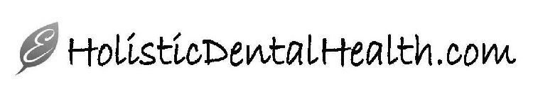E HOLISTICDENTALHEALTH.COM