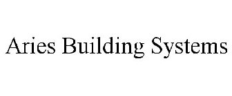 ARIES BUILDING SYSTEMS