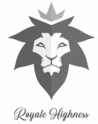ROYALE HIGHNESS