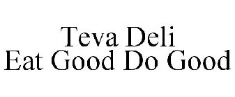 TEVA DELI EAT GOOD DO GOOD