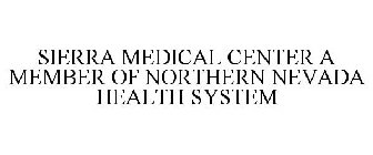 SIERRA MEDICAL CENTER A MEMBER OF NORTHERN NEVADA HEALTH SYSTEM