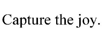 CAPTURE THE JOY.