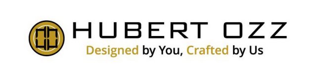 HUBERT OZZ DESIGNED BY YOU, CRAFTED BY US