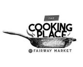 THE COOKING PLACE AT FAIRWAY MARKET