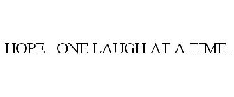 HOPE. ONE LAUGH AT A TIME.