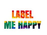 LABEL ME HAPPY