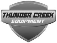 THUNDER CREEK EQUIPMENT