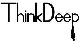 THINKDEEP