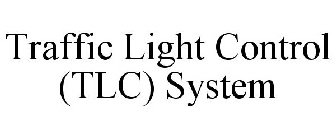 TRAFFIC LIGHT CONTROL (TLC) SYSTEM