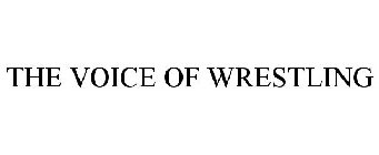 THE VOICE OF WRESTLING