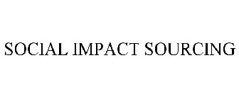 SOCIAL IMPACT SOURCING