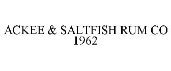 ACKEE & SALTFISH RUM CO 1962