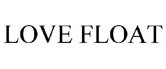 LOVE FLOAT