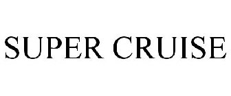 SUPER CRUISE