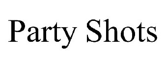 PARTY SHOTS