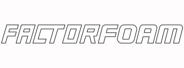 FACTORFOAM