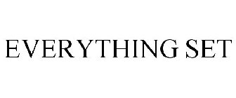 EVERYTHING SET