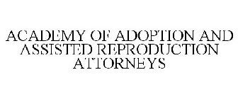 ACADEMY OF ADOPTION AND ASSISTED REPRODUCTION ATTORNEYS