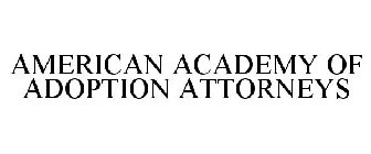 AMERICAN ACADEMY OF ADOPTION ATTORNEYS