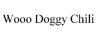 WOOO DOGGY CHILI