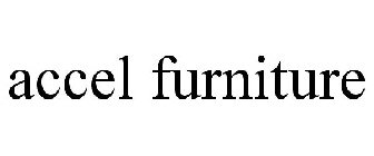 ACCEL FURNITURE