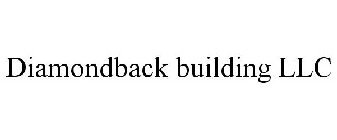 DIAMONDBACK BUILDING LLC