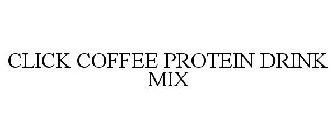 CLICK COFFEE PROTEIN DRINK MIX