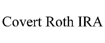 COVERT ROTH IRA