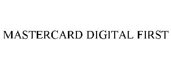 MASTERCARD DIGITAL FIRST