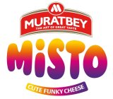 M MURATBEY MISTO THE ART OF GREAT TASTE CUTE FUNKY CHEESE