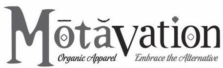 MOTAVATION ORGANIC APPAREL EMBRACE THE ALTERNATIVE