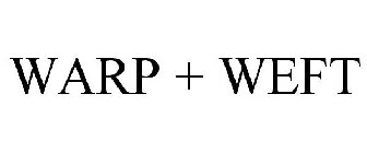 WARP + WEFT