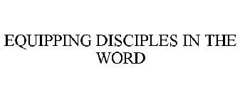 EQUIPPING DISCIPLES IN THE WORD