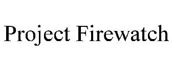 PROJECT FIREWATCH