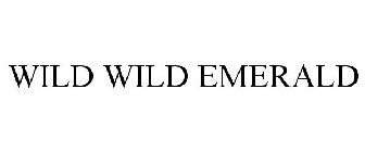 WILD WILD EMERALD