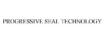 PROGRESSIVE SEAL TECHNOLOGY