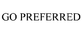 GO PREFERRED