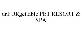 UNFURGETTABLE PET RESORT & SPA