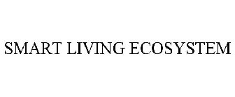 SMART LIVING ECOSYSTEM