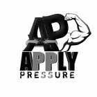 AP APPLY PRESSURE