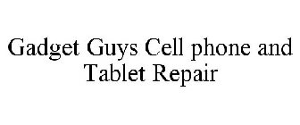 GADGET GUYS CELL PHONE AND TABLET REPAIR